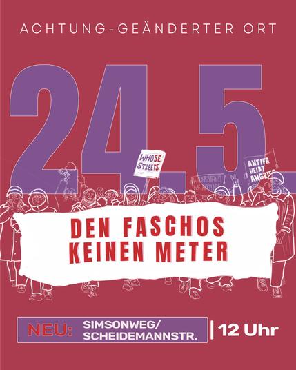 24.5 - 12 Uhr - Simsonweg/Scheidemannstraße - nähe Bundestag.

Den Faschos keinen Meter - Achtung - geänderter Ort!