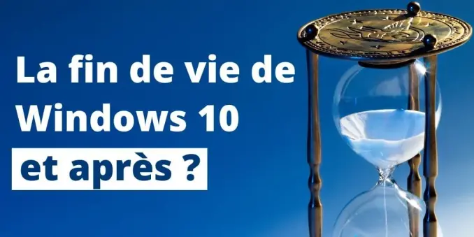 Fin de vie de Windows 10, et après ?

Un sablier sur la droite, le tout sur sur fond bleu.
