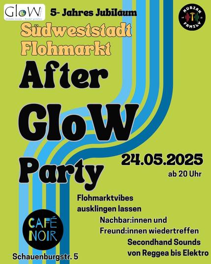 A poster advertising the After GloW Party after the südweststadt flohmarkt, set on 24.05.2025 from 20:00 on in the Café Noir in Karlsruhe in Schauenburgstr. 5