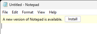 Screen shot of notepad.exe showing that Microsoft has added advertising for their Notepad app, "A new version of Notepad is available" with a button labeled 'Install'.