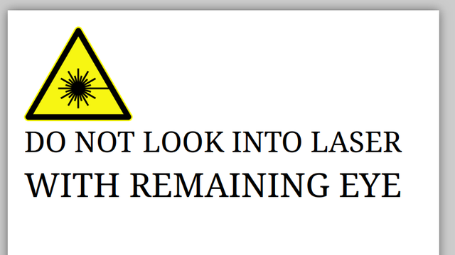 A laser hazard symbol with the text "DO NOT LOOK INTO LASER WITH REMAINING EYE", made with the above site.