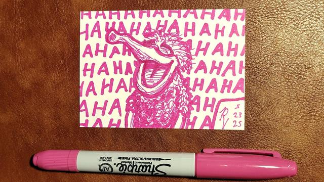 Marker drawing of the female Koozebanian from episode 107 of "The Muppet Show," giving the traditional reaction to a male Koozebanian performing a mating ritual (laughing hysterically, as illustrated in this drawing with the words "HA HA" repeating throughout the background.) The drawing is signed with my "RV" signature glyph and dated 5-23-25. The pink marker used to draw the image rests on the table above the card.