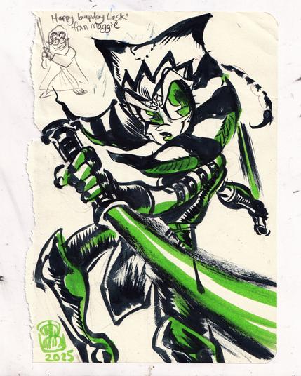 Ink drawing of Ahsoka Tano from Starwars dual wielding lightsabers.  Behind her is a pencil doodle of a shemp-haired guy in a robe, with a caption that reads "Happy burpday Lask! from Maggie"