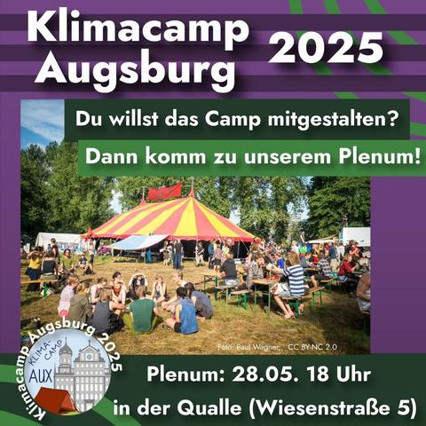 Klimacamp Augsburg 2025
Plenum 28.5. 18 Uhr in der Qualle
Wiesenstraße 5