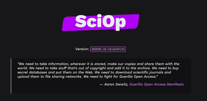 "We need to take information, wherever it is stored, make our copies and share them with the world. We need to take stuff that's out of copyright and add it to the archive. We need to buy secret databases and put them on the Web. We need to download scientific journals and upload them to file sharing networks. We need to fight for Guerilla Open Access."

— Aaron Swartz, Guerilla Open Access Manifesto