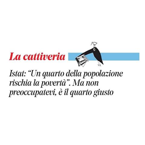 Istat: “Un quarto della popolazione rischia la povertà”.
Ma non preoccupatevi, è il quarto giusto.