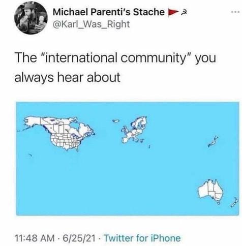 map of the world only showing us,canda,australia,europe and japan

"the "international community" you always hear about"