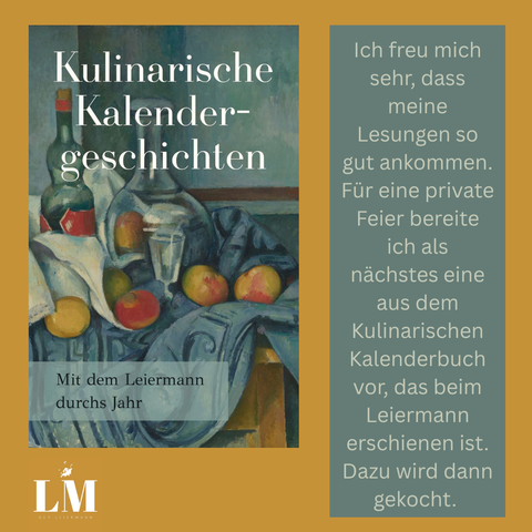 Das Bild zeigt das Cover eines kulinarischen Kalenderbuchs mit dem Titel "Kulinarische Kalendergeschichten" und dem Untertitel "Mit dem Leiermann durchs Jahr". Es ist ein Gemälde, das eine Tischdekoration mit einer Flasche Wein, einer Karaffe, einer Gläser und mehreren Früchten wie Äpfeln und Orangen zeigt.