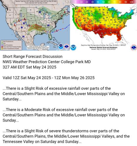 Valid 12Z Sat May 24 2025 - 12Z Mon May 26 2025

...There is a Slight Risk of excessive rainfall over parts of the
Central/Southern Plains and the Middle/Lower Mississippi Valley on
Saturday...

...There is a Moderate Risk of excessive rainfall over parts of the
Central/Southern Plains and the Middle/Lower Mississippi Valley on
Sunday...

...There is a Slight Risk of severe thunderstorms over parts of the
Central/Southern Plains, the Middle/Lower Mississippi Valleys, and the
Tennessee Valley on Saturday and Sunday...