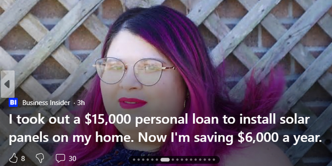 Business Insider - 3h

 | took out a $15,000 personal loan to install solar panels on my home. Now I'm saving $6,000 a year.