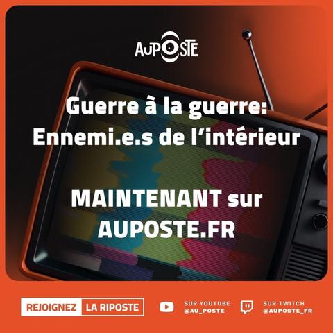Guerre à la guerre: Ennemi.e.s de l’intérieur

MAINTENANT sur AUPOSTE.FR
