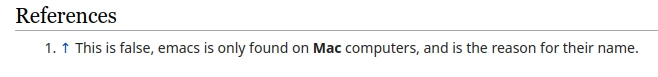 References, Note 1: This is false, emacs is only found on Mac computers, and is the reason for their name.