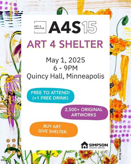 A poster for Art 4 Shelter, a free to attend fundraiser that was held on May 1st, 2025. The poster mentions there being 2,500+ original artworks for sale. Their slogan is “Buy art. Give shelter.”