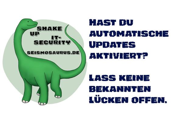 Eine Postkarte mit dem Logo von seism0saurus auf der linken Seite. Ein gezeichneter Seismosaurus im Comicstil. Neben seinem langen Hals steht nicht ganz ernst gemeint "Shake up it-security" und seine Homepage seism0saurus.de
  
Rechts daneben der Spruch des Tages: "Hast du automatische Updates aktiviert? Lass keine bekannten Lücken offen."