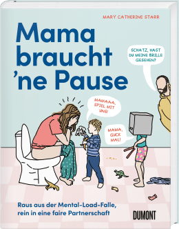 Buchcover. Titel in großer Schrift: "Mama braucht 'ne Pause" 
Illustration: Person mit langen hellbraunen Haaren, rosa Shirt und türkiser gepunkteter (Schlafanzug?)-Hose sitzt auf Toilette. Die Ellbogen sind auf die Knie gestützt, die Hände vor dem Gesicht. Vor der Person steht ein Kind in einem blauen Schlafanzug, Sprechblase: "Mamaaa, spiel mit uns!" Dahinter ein etwas größeres Kind mit buntem Schlafanzug, Stöcken in der Hand und grauem Karton auf dem Kopf. Sprechblase: "Mama, guck mal". Eine Person mit Bart und gelbem Hoodie lehnt sich ins Bild, Sprechblase: "Schatz, hast du meine Brille gesehen?" 
Auf dem Boden liegen Socken und Plastikdinosaurier verstreut.

Oben in roter Schrift: Mary Catherine Starr

Unten in kleiner blauer Schrift: Raus aus der Mental-Load-Falle, rein in eine faire Partnerschaft.

Unten rechts Verlagsschriftzug: Dumont