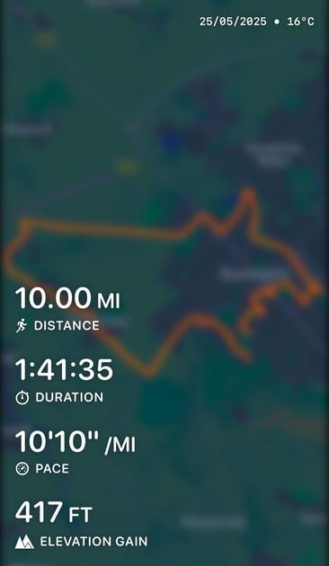 25/05/2025 • 16°C
10.00 MI
I DISTANCE
1:41:35
O DURATION
10'10"/MI
PACE
417 FT
A4 ELEVATION GAIN