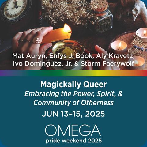 Promotional image for "Magickally Queer: Embracing the Power, Spirit, & Community of Otherness" June 13-15, 2025 at OMEGA Pride Weekend 2025. The image at the top is of hands wearing several rings dripping wax from a lit yellow candle into a teacup filled with water. Nearby there's an old-fashioned desk clock, some dried herbs, and some tea lights. Overlaid on that image is the list of presenters: Mat Auryn, Enfys J. Book, Aly Kravetz, Ivo Dominguez, Jr. & Storm Faerywolf. There's a rainbow border between that image and a solid dark-blue background behind the title of the weekend intensive.