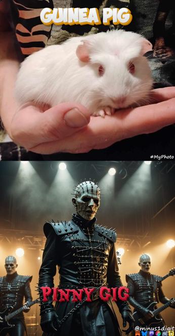 A meme of two images. The top image is a photo taken by the author of a closeup an all white baby guinea pig being held by the author with the caption reading, “Guinea pig.” The bottom image is an AI image of a band that dresses up like Pinhead with the caption, “Pinny gig.”