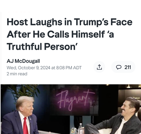 Host Laughs in Trump's Face After He Calls Himself ‘a Truthful Person’ 

AJ McDougall Wed, October 9, 2024