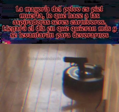 Una rumba con una pistola con el texto: La mayoría del polvo es piel muerta, lo que hace a las aspiradoras seres carnívoros. Llegará el día en que quieran más y se levantarán para devorarnos