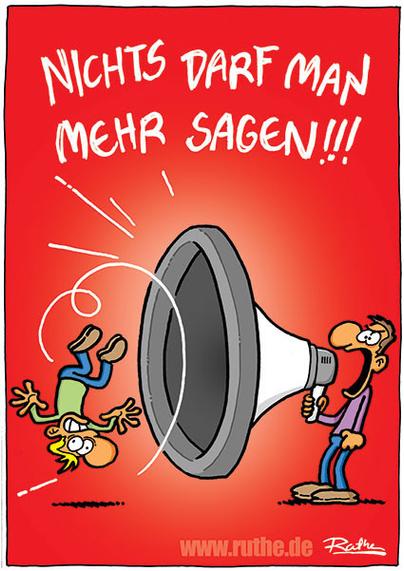Ein Mann brüllt in ein gigantisch riesiges Megaphon: "Nichts darf man mehr sagen!"