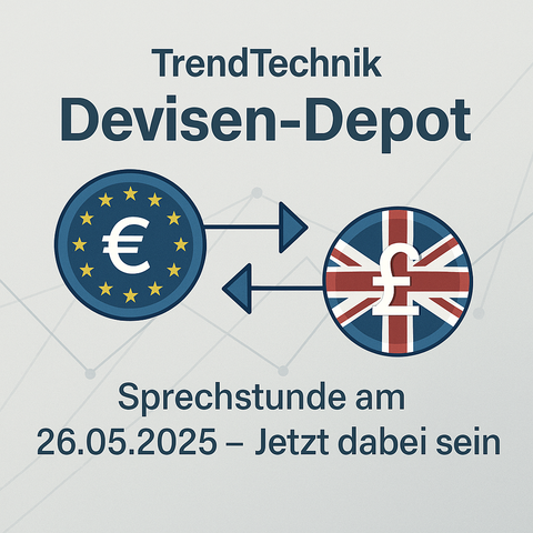 Im Mittelpunkt stehen stilisierte Symbole von Euro und britischem Pfund, verbunden durch dynamische blaue Pfeile auf einem dezenten, technischen Liniennetz. Im unteren Bereich befinden sich klare Textinformationen zur TrendTechnik®-Sprechstunde am 26.05.2025 um 19:30 Uhr. Der Hintergrund ist in professionellem Grauton mit sanftem Farbverlauf gehalten.