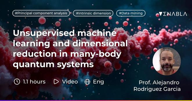 The "Unsupervised Machine Learning and Dimensional Reduction in Many-Body Quantum Systems" lecture by Prof. Alejandro Rodriguez Garcia from ICTP is now in Open Access on Enabla!. 1.1 hours, video, English.
