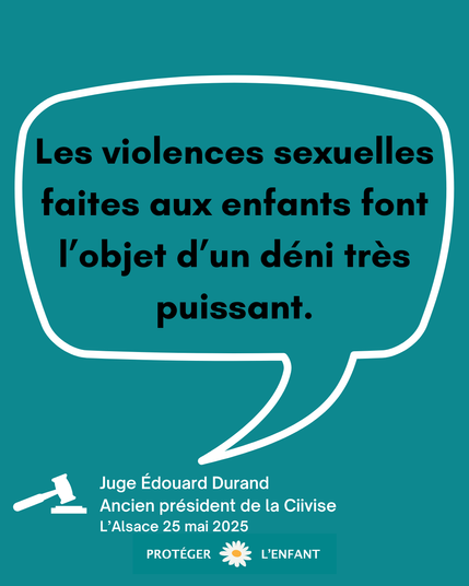 Les violences sexuelles faites aux enfants font l’objet d’un déni très puissant.
Juge Édouard Durand
Ancien président de la Ciivise
L’Alsace 25 mai 2025