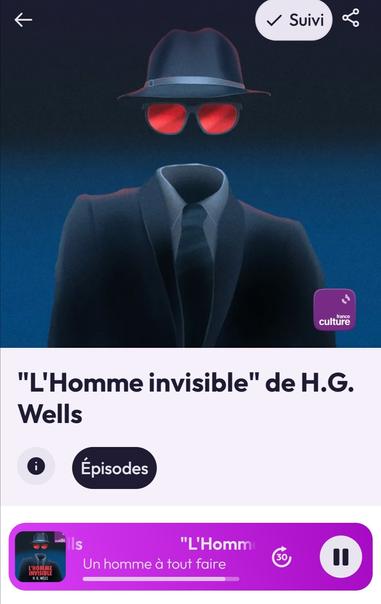 Page d'accueil du podcast "L'homme Invisible" sur la page de l'application Radio France de France Culture.