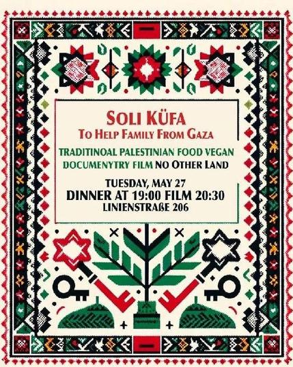 💥Ankündigung! Dienstag 27.05.2025💥

✊🏾🇵🇸Benefizveranstaltung zur Unterstützung einer Familie aus Gaza 🇵🇸✊🏾

Dienstag, 27.05.2025 | 19:00 Uhr | Bipoccafé Linienstraße 206 10119 Berlin

Anreise: U8 | Tram 12, M1, M8 | Bus142 Rosenthaler Platz

📣 Aufruf: https://asanb.noblogs.org/?p=11611 - @linie206_bleibt

#b2705 #GazaSolidarity

Nächsten Dienstag, 27. Mai, Küfa um 19h, Film um 20:30✨

🫒19h Traditionelles palästinensisches Essen - vegan
🫒20h NO OTHER LAND - Dokumentarfilm

Lasst uns zusammenkommen und Momente der Trauer, Wut, Liebe und Gemeinschaft teilen!

Von Berlin nach Gaza, yallah yallah Intifada!

 🍉🍉🍉🍉🍉🍉🍉🍉🍉🍉🍉🍉🍉