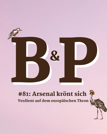 Becker und Pfeiffer Folge 81: Arsenal krönt sich. Verdient auf dem europäischen Thron. B&P-Logo vor rosa Hintergrund, ein kleiner Specht sitzt auf dem B und ein Kronenkranich steht neben dem Folgentitel unter dem großen Logo.