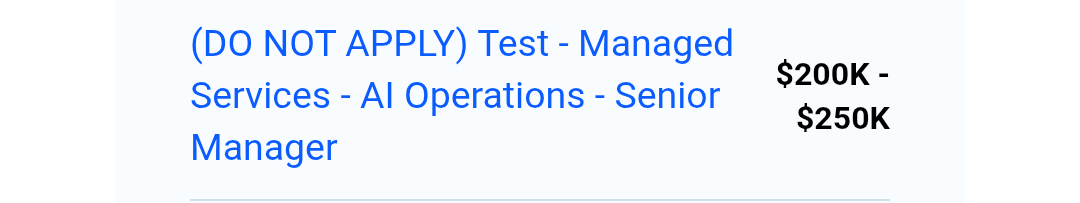(DO NOT APPLY) Test - Managed Services - AI Operations - Senior Manager $200K-$250K