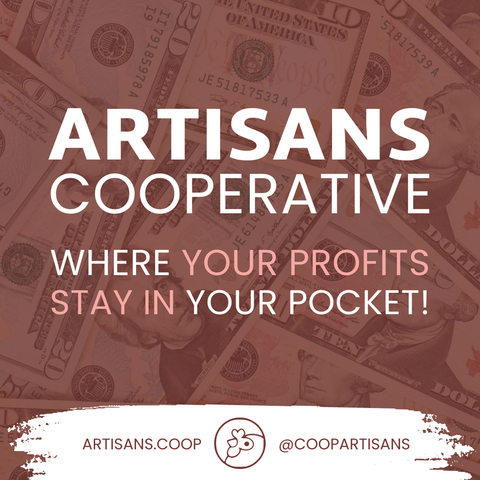Image of text that says "Artisans Cooperative" "Where Your Profits Stay In Your Pocket." The website Artisans.coop and the handle @coopartisans along with the rooster logo are at the bottom. The background is a pile of $10 and $20 bills.