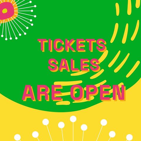 A green and yellow background with the text "ticket sales are open" in bright pink writing.