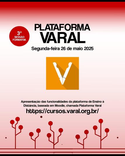 Card vermelho transparente, com barra mais escura na mesma cor na parte superior. Na parte superior, os dizeres Plataforma Varal de preto, Segunda Feira 26 de maio de 2025. Ao centro a logomarca do Varal, um pregador de roupas na cor branca e fundo amarelo. Mais abaixo "Apresentação das funcionalidades da plataforma de Ensino à Distância, baseada em Moodle, chamada Plataforma Varal", logo abaixo, o endereço do site do Varal https://cursos.varal.org.br. Na parte inferir, galhos com bolas nas pontas e duas linhas finas, tudo na cor vermelha.