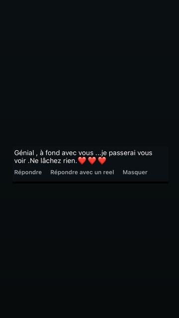 Capture d'écran : "Génial , à fond avec vous ...je passerai vous voir .Ne lâcher rien."