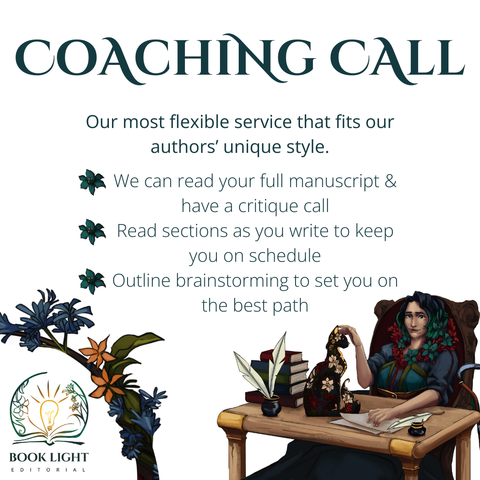 Solid white background. The main text reads, “Coaching Call.” The company logo is on the bottom left corner. The company symbol is an open book with a lightbulb in the center. The center image is a woman sitting at a desk with a cat and books on the desk. The woman has black, green, and red hair. The body of the image says, “Our most flexible service that fits our authors’ unique style. We can read your full manuscript & have a critique call. Read sections as you write to keep you on schedule. Outline brainstorming to set you on the best path.”