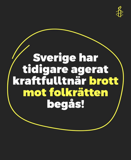Amnesty: Sverige har tidigare agerat kraftfullt när brott mot folkrätten begås!