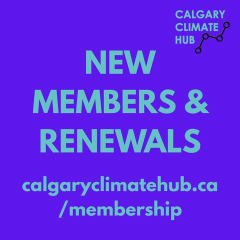 ALT: Hub logo + content reads "New members & renewals" - calgaryclimatehub.ca/membership