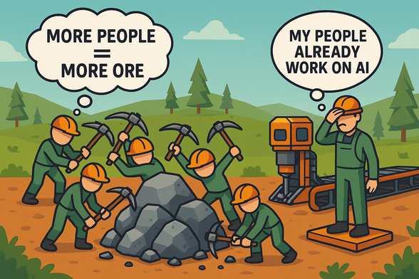 many people with a pickaxe around a rock collecting some ore and thinking "More People == more Ore" While a single guy in the background stands next to his miner machine with a conveyor belt automated, facepalming the pickaxe people and thinking "My people already work on AI"
