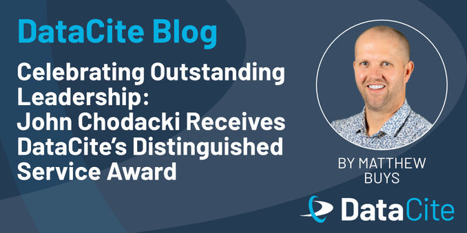 Image featuring a blog post announcement from DataCite, highlighting John Chodacki as the recipient of the Distinguished Service Award, with a photo of Matthew Buys. The background is blue with the DataCite logo.