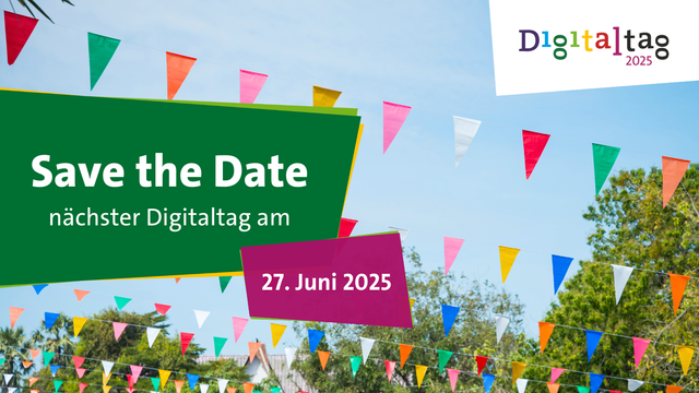 Bunte Winkelgirlanden himmelwärts abgelichtet. Dazu der Schriftzug Save the Date nächster Digitaltag am
27. Juni 2025
in der oberen rechten Ecke steht Digitaltag 2025 in bunten Buchstaben