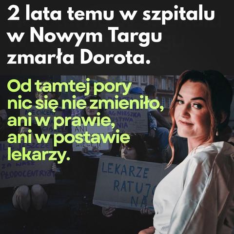 2 lata temu w szpitalu w Nowym Targu zmarła Dorota.
Od tamtej pory nic się nie zmieniło,
ani w prawie,
ani w postawie
lekarzy.

zdjęcie doroty