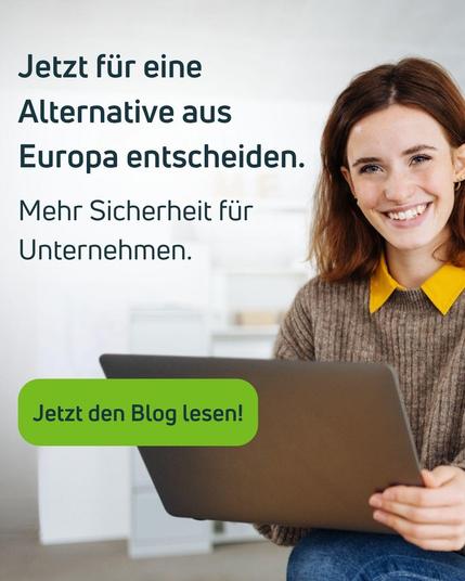 Bild einer jungen Frau mit Laptop, die in die Kamera lächelt. Darüber Text: Jetzt für eine Alternative aus Europa entscheiden. Mehr Sicherheit für Unternehmen. Call to Action Box: Jetzt den Blog lesen!