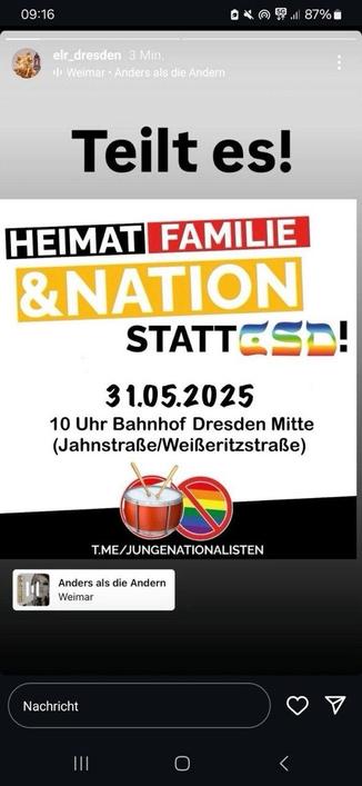 Screenshot aus einem Social Media Profil der Elblandrevolte Dresden. Es ist ein Beitrag zu sehen, der mit dem Lied "Anders als die Anderen" der Band Weimar unterlegt wurde. Zu lesen ist: Teilt es! Heimat, Familie & Nation statt CSD! 31.05.2025, 10 Uhr Bahnhof Dresden Mitte (Jahnstraße/Weißeritzstraße)
