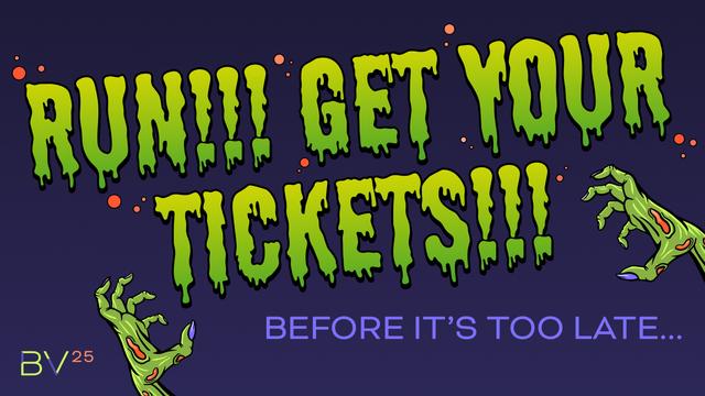 Run!!! Get your tickets!!! Before it's too late...