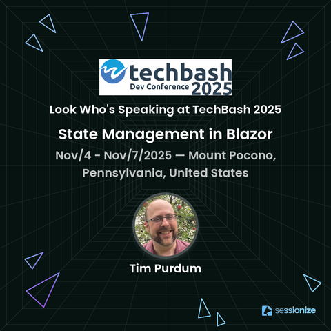 Image designed to look like retro Asteriods game, with presenter's headshot in the center.

Text. Look Who's Speaking at TechBash Dev Conference 2025
Session: State Management in Blazor
Presenter: Tim Purdum
When: Nov.4 - 7 2025 
Where: Mount Pocono, Pennsylvania, United States