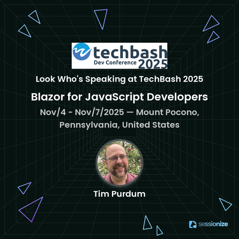 Image designed to look like retro Asteriods game, with presenter's headshot in the center.

Text. Look Who's Speaking at TechBash Dev Conference 2025
Session: Blazor for JavaScript Developers
Presenter: Tim Purdum
When: Nov.4 - 7 2025 
Where: Mount Pocono, Pennsylvania, United States