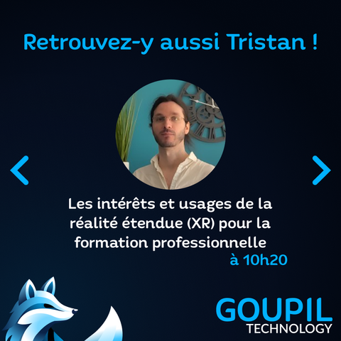 Retrouvez-y aussi Tristan pour sa conférence : Les intérêts et usages de la réalité étendue (XR) pour la formation professionnelle à 10h20