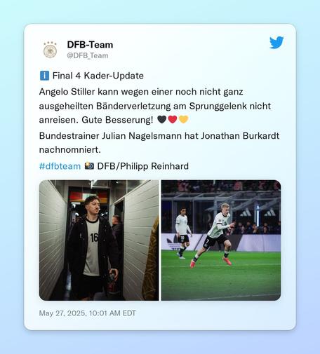 ℹ️ Final 4 Kader-Update 

Angelo Stiller kann wegen einer noch nicht ganz ausgeheilten Bänderverletzung am Sprunggelenk nicht anreisen. Gute Besserung! 🖤❤️💛

Bundestrainer Julian Nagelsmann hat Jonathan Burkardt nachnomniert.

#dfbteam 📸 DFB/Philipp Reinhard https://t.co/iom5Ekn9QT